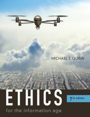 Ethics for the Information Age, 7th Edition - Michael J. Quinn