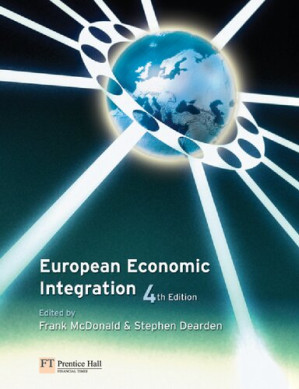 European Economic Integration - Frank McDonald, Stephen Dearden