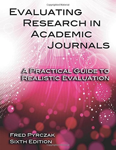 Evaluating Research in Academic Journals: A Practical Guide to Realistic Evaluation - 6th Edition