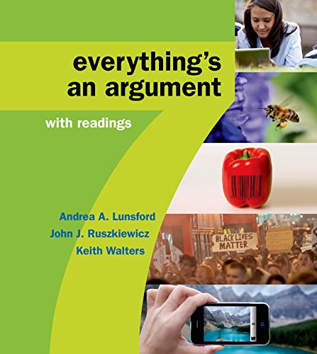 Everythingâ€™s An Argument With Readings 7th Ed.
