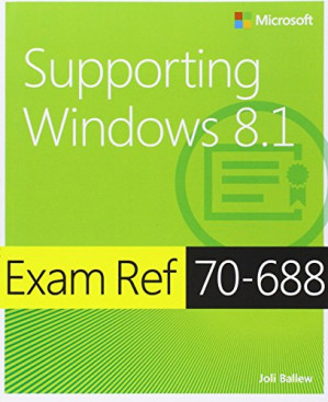 Exam Ref 70-688 Supporting Windows 8.1 (Ida Schander's Library) - Joli Ballew