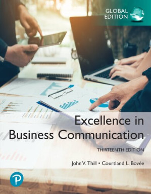 Excellence In Business Communication, 13th Global Edition - John Thill, Courtland Bovee