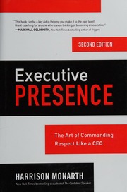 Executive presence: the art of commanding respect like a CEO