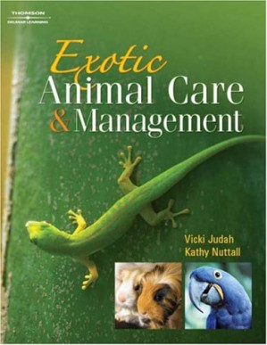Exotic Animal Care and Management By Vicki (Vicki Judah) Judah, Kathy Nuttall