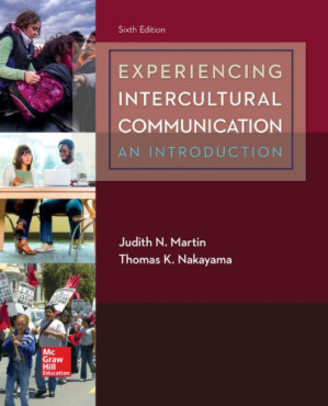 Experiencing Intercultural Communication: An Introduction By Judith N. Martin; Thomas K. Nakayama