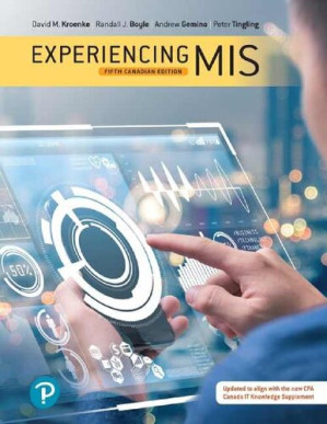 Experiencing MIS, Fifth Canadian Edition - David M. Kroenke, Andrew Gemino, Peter Tingling