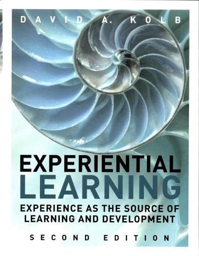 Experiential Learning: Experience as the Source of Learning and Development - 2nd Edition