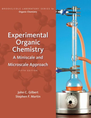 Experimental Organic Chemistry: A Miniscale and Microscale Approach By John C. Gilbert, Stephen F. Martin