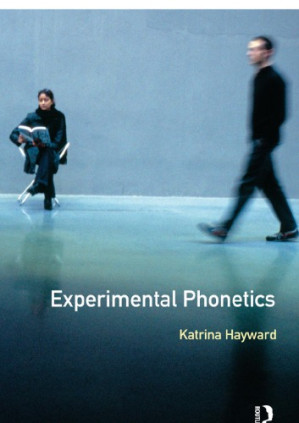 Experimental Phonetics An Introduction - Katrina Hayward