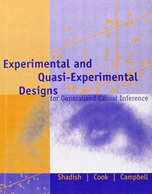 Experimental and Quasi-Experimental Designs for Generalized Causal Inference By William R. Shadish, Thomas D. Cook, Donald T. Campbell -