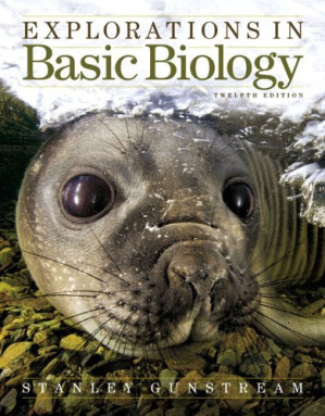 Explorations in Basic Biology, 12th Edition - Stanley E. Gunstream