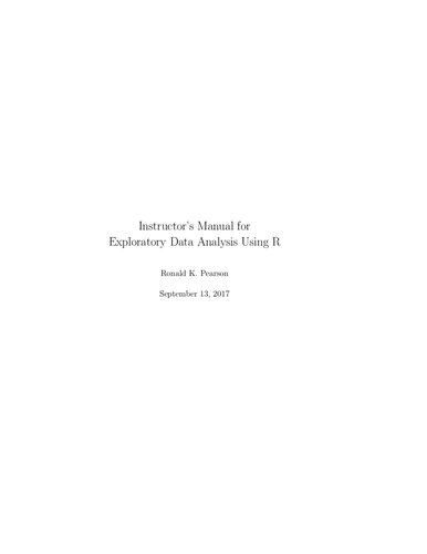 Exploratory Data Analysis Using R (Instructor Solution Manual, Solutions) - Ronald K. Pearson
