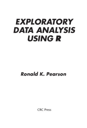 Exploratory Data Analysis using R - Ronald K. Pearson - 9781498730235