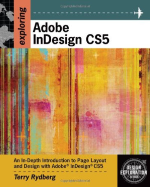 Exploring Adobe InDesign CS5 (Exploring (Delmar)) By Terry Rydberg - 9781435426009