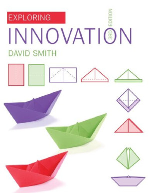 Exploring Innovation By David Smith