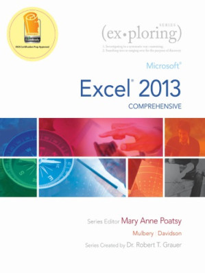 Exploring Microsoft Excel 2013, Comprehensive - Poatsy, Mary Anne;Mulbery, Keith;Davidson, Jason;Grauer, Robert T