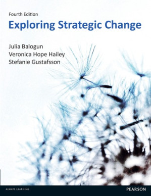 Exploring Strategic Change 4th edn - Balogun, Julia; Gustafsson, Stafanie; Hope Hailey, Veronica