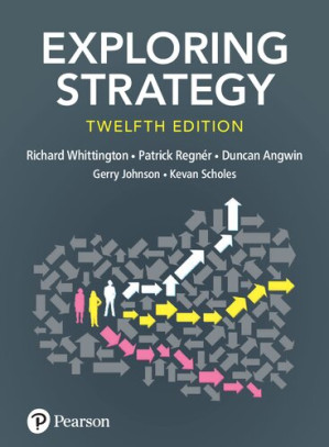 Exploring Strategy (12th Edition) - Richard Whittington, Patrick Regnér, Duncan Angwin, Gerry Johnson, Kevan Scholes