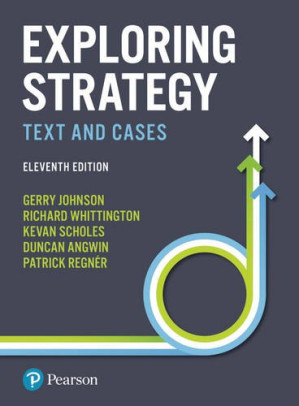 Exploring Strategy: Text and Cases - Gerry Johnson, Patrick Regner, Kevan Scholes, Duncan Angwin, Richard Whittington