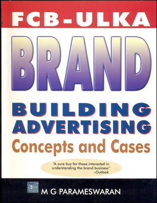 FCB-ULKA BRAND BUILDING ADVERTISING: CONCEPTS AND CASES