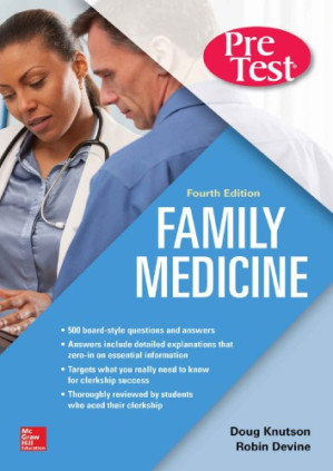 Family Medicine PreTest Self-Assessment and Review By Doug Knuston, Robin Devine