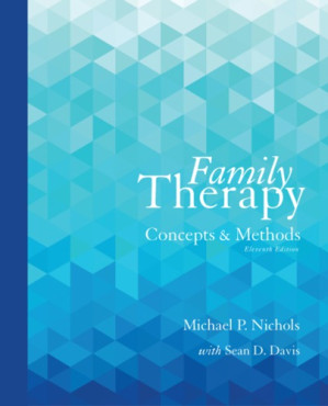 Family Therapy: Concepts and Methods, 11th ed - Michael P. Nichols; Sean Davis