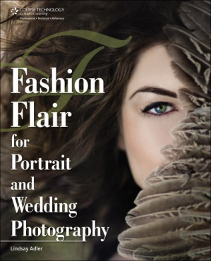Fashion Flair for Portrait and Wedding Photography By Lindsay Renee Adler - 9781111569129