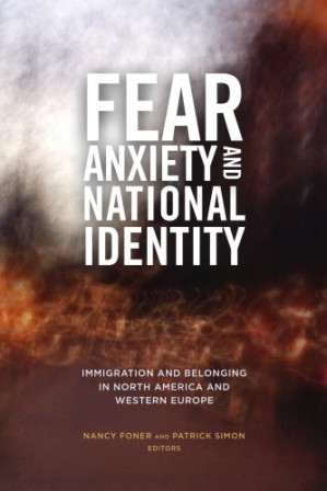 Fear, Anxiety, And National Identity: Immigration And Belonging In North America And Western Europe