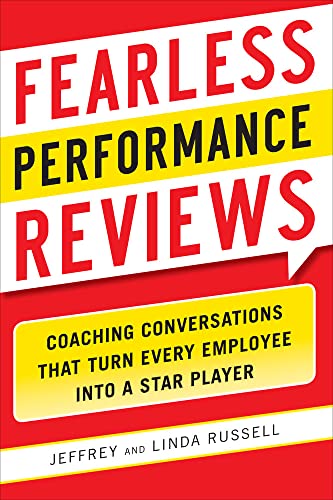 Fearless performance reviews: coaching conversations that turn every employee into a star player