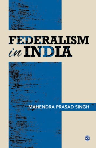 Federalism in India by Mahendra Prasad Singh