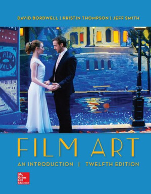 Film Art: An Introduction (12th Edition) By David Bordwell, Kristin Thompson, Jeff Smith