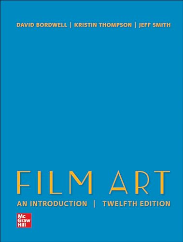 Film art 12th edition by David Bordwell,Kristin Thompson, Jeff Smith