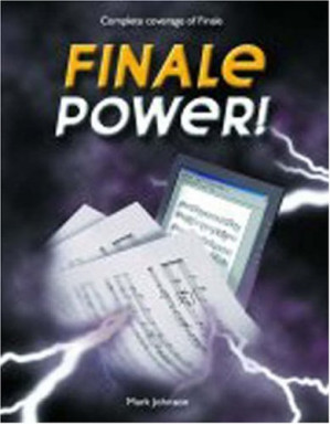Finale Power! By Mark Johnson, Shawn McClain