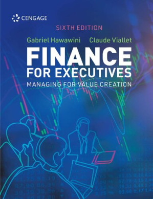 Finance for Executives: Managing for Value Creation By Gabriel Hawawini, Claude Viallet