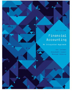 Financial Accounting: An Integrated Approach By Ken Trotman; Elizabeth Carson; Michael Gibbins - 9780170349680