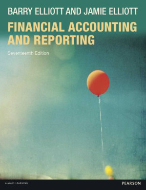 Financial Accounting and Reporting 17e - Elliott, Barry;Elliott, Jamie
