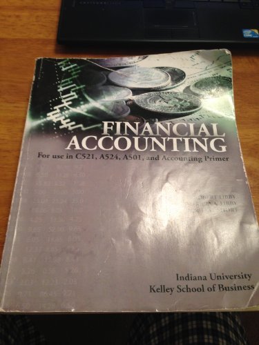 Financial Accounting for use in C521, A524, A501 and Accounting Primer (Indiana University Kelley School of Business) - 9780077530846