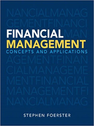 Financial Management: Concepts and Applications - Stephen Foerster