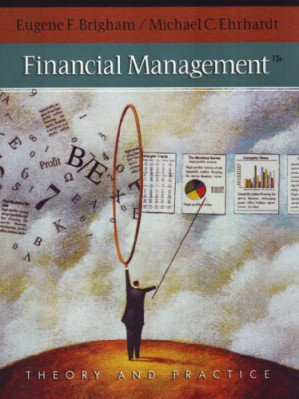 Financial Management: Theory & Practice, 12th edition By Eugene F. Brigham, Michael C. Ehrhardt - 9781401861858