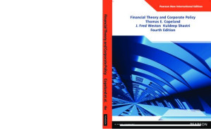 Financial Theory and Corporate Policy: Pearson New International Edition - Thomas E. Copeland, J. Fred Weston, Kuldeep Shastri