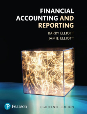 Financial accounting and reporting - Elliott, Barry; Elliott, Jamie