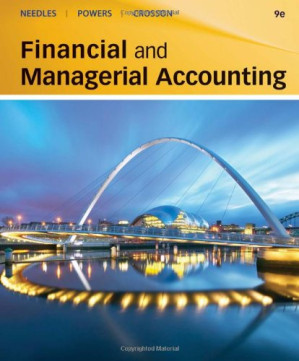 Financial and Managerial Accounting By Belverd E. Needles, Marian Powers, Susan V. Crosson