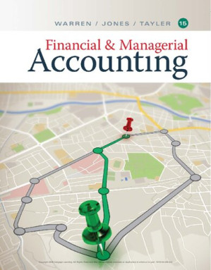 Financial and Managerial Accounting By Carl S. Warren, Jefferson P. Jones, William Tayler