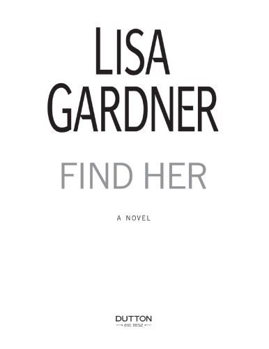 Find her: a novel By Gardner, Lisa;Warren, D. D