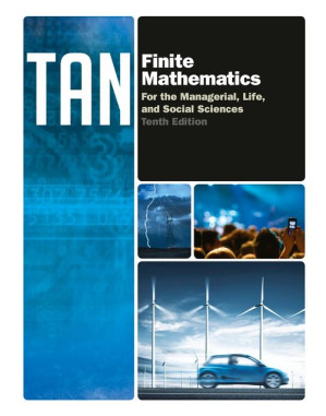 Finite Mathematics for the Managerial, Life, and Social Sciences, 10th Edition By Soo Tang Tan