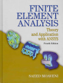 Finite element analysis : theory and application with ANSYS - Pearson.;Moaveni, Saeed