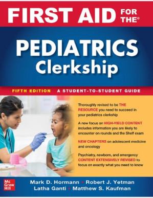 First Aid for the Pediatrics Clerkship, 5th Edition 5 By by Robert Yetman