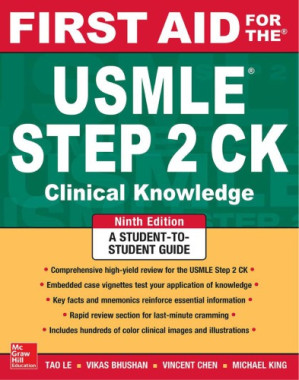 First Aid for the USMLE Step 2 CK: Clinical Knowledge By Tao Le, Vikas Bhushan, Vincent Chen, Michael King