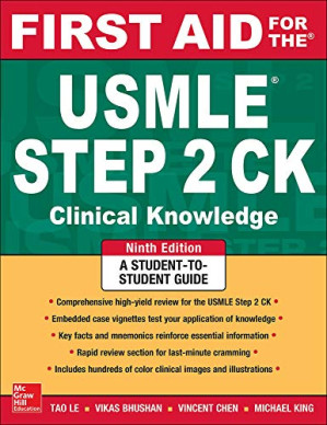First Aid for the USMLE Step 2 Clinical Knowledge By Vikas Bhushan, Tao Le, Vincent Cheng, Michael King