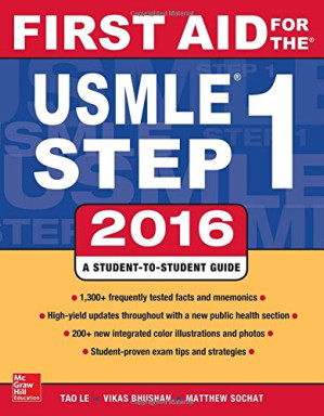 First Aid for the Usmle Step 1, 2016 By Tao Le, Vikas Bhushan